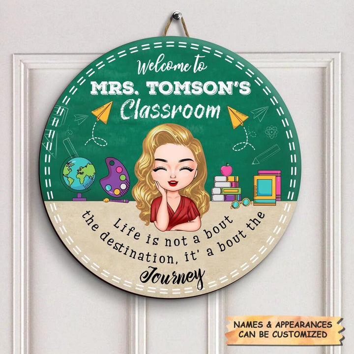 Personalized Door Sign - Gift For Teacher - Life Is Not About The Destination ARND0014
