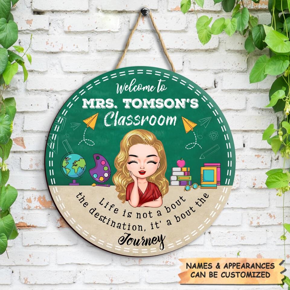 Personalized Door Sign - Gift For Teacher - Life Is Not About The Destination ARND0014