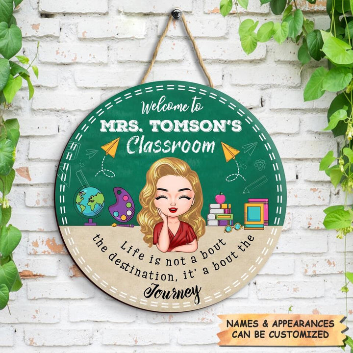 Personalized Door Sign - Gift For Teacher - Life Is Not About The Destination ARND0014
