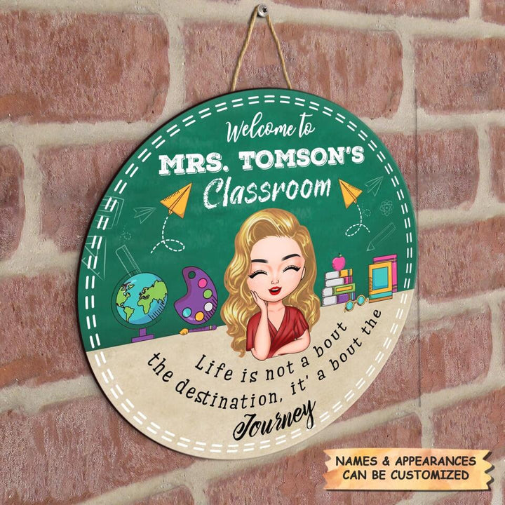 Personalized Door Sign - Gift For Teacher - Life Is Not About The Destination ARND0014