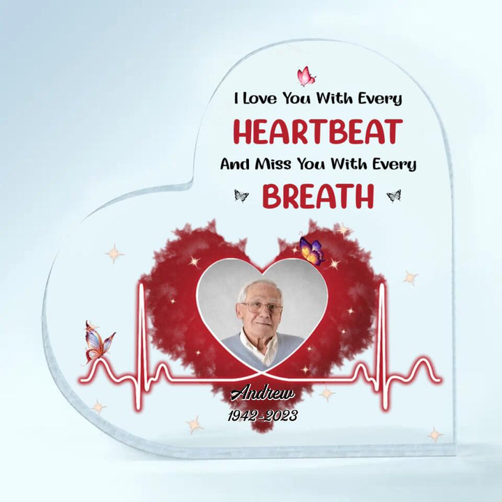 Personalized Heart-shaped Acrylic Plaque - Gift For Family Member - I Love You With Every Heartbeat ARND037