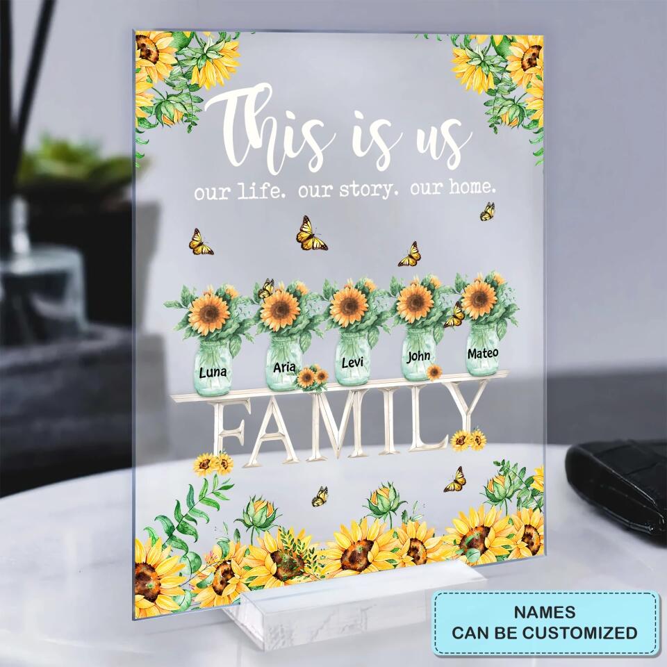 Personalized Acrylic Plaque - Gift For Family Member - This Is Us Our Life, Our Story, Our Home ARND037