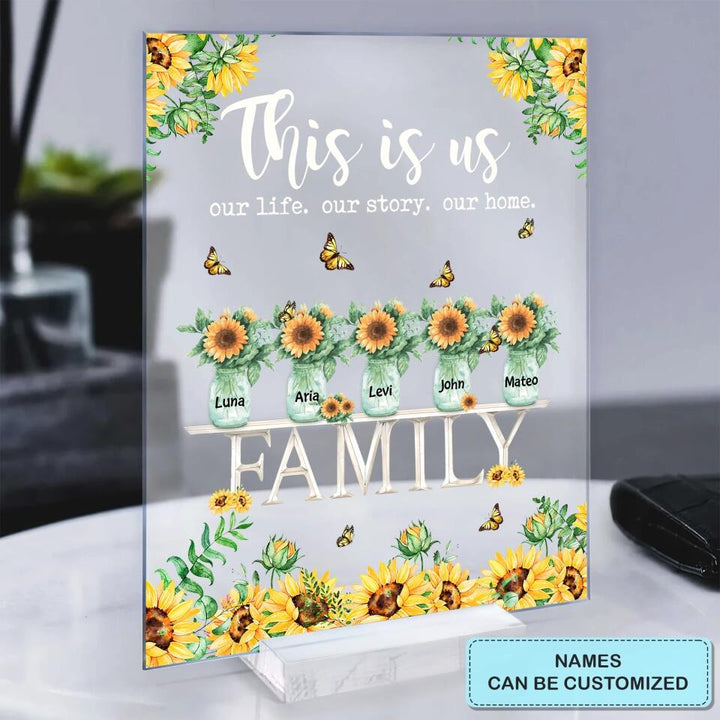 Personalized Acrylic Plaque - Gift For Family Member - This Is Us Our Life, Our Story, Our Home ARND037