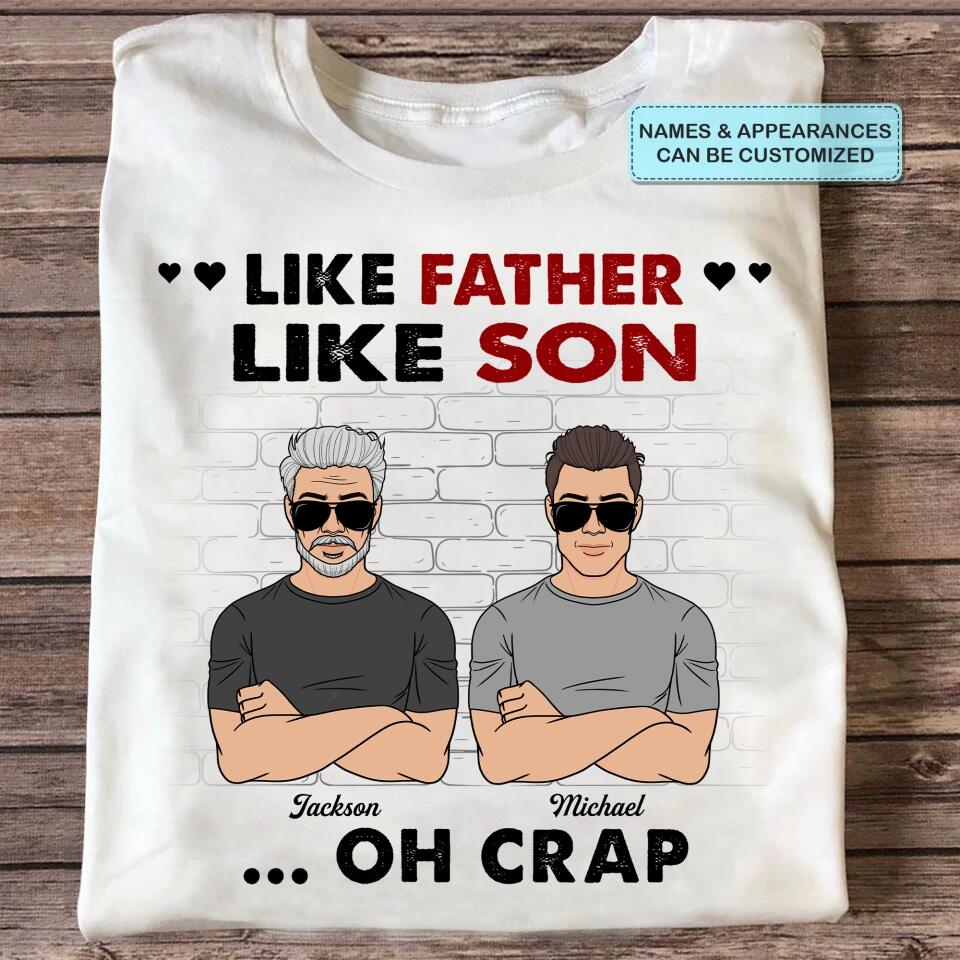 Like Father Like Son - Custom T-shirt - Gift For Dad