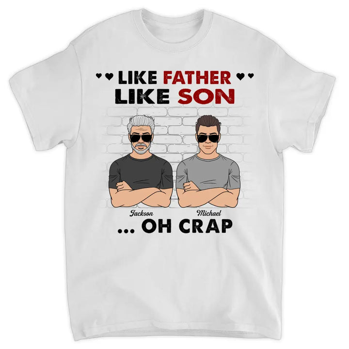 Like Father Like Son - Custom T-shirt - Gift For Dad