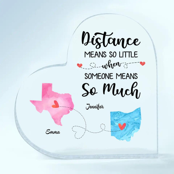 Personalized Heart-shaped Acrylic Plaque - Gift For Family - The Love Between Mom And Daughter Knows No Distance ARND018