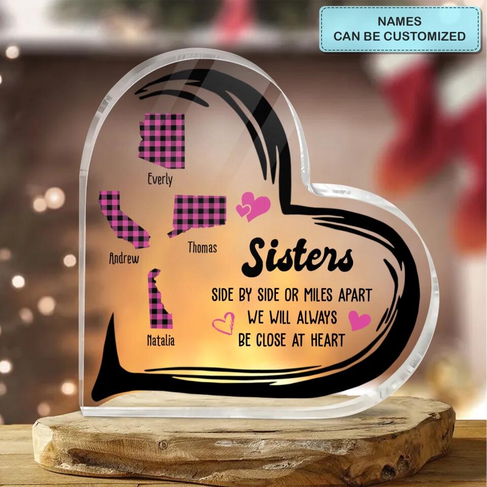 Personalized Heart-shaped Acrylic Plaque - Gift For Sister - Side By Side Or Miles Apart ARND0014