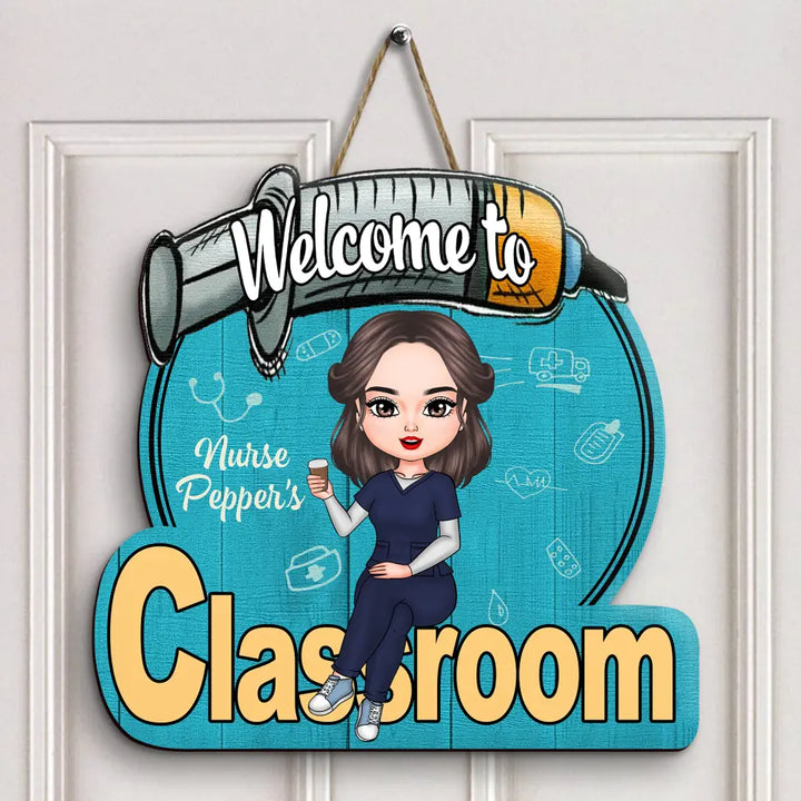 Personalized Door Sign - Gift For Nurse - Welcome To My Classroom ARND018