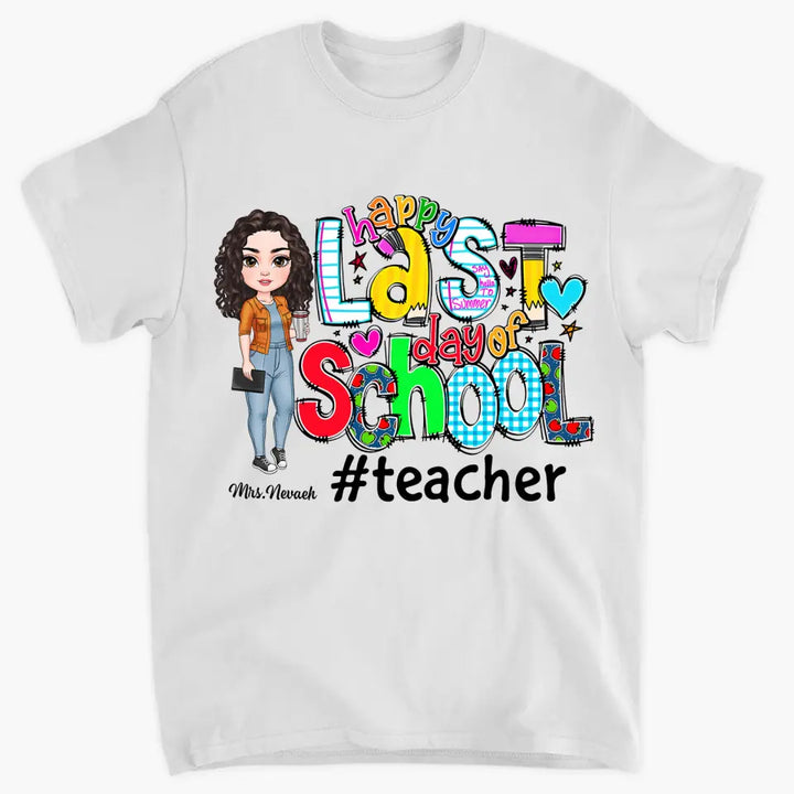 Personalized T-shirt - Gift For Teacher - Last Day Of School ARND018
