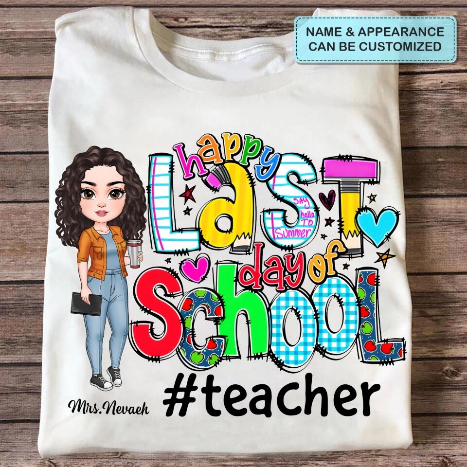 Personalized T-shirt - Gift For Teacher - Last Day Of School ARND018