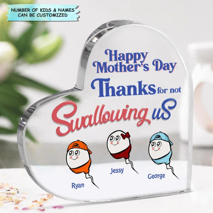 Personalized Heart-shaped Acrylic Plaque - Gift For Mom - Thanks For Not Swallowing Us ARND018
