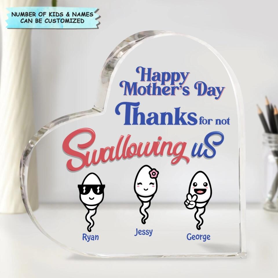 Personalized Heart-shaped Acrylic Plaque - Gift For Mom - Thanks For Not Swallowing Us ARND018