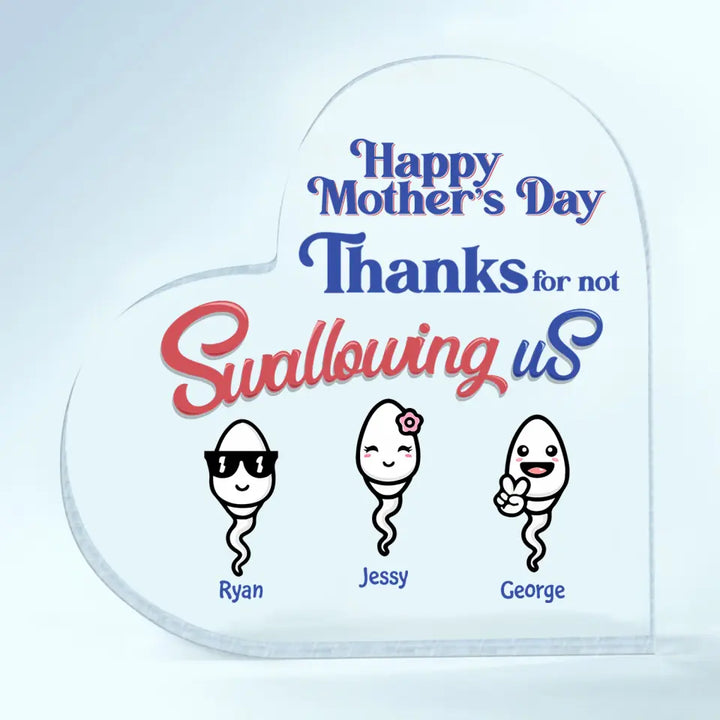 Personalized Heart-shaped Acrylic Plaque - Gift For Mom - Thanks For Not Swallowing Us ARND018