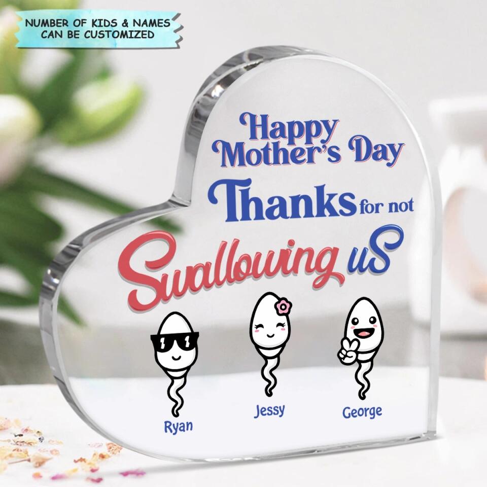Personalized Heart-shaped Acrylic Plaque - Gift For Mom - Thanks For Not Swallowing Us ARND018