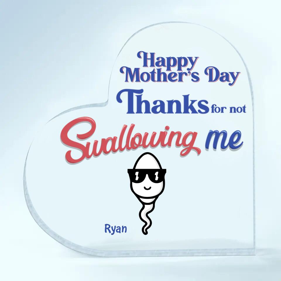 Personalized Heart-shaped Acrylic Plaque - Gift For Mom - Thanks For Not Swallowing Us ARND018