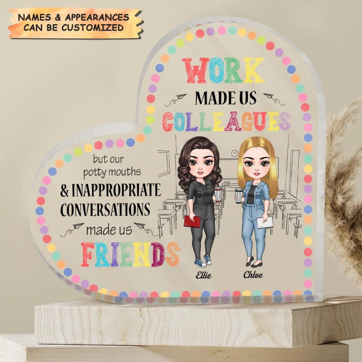 Personalized Heart-shaped Acrylic Plaque - Gift For Teacher - Work Made Us Colleagues ARND018