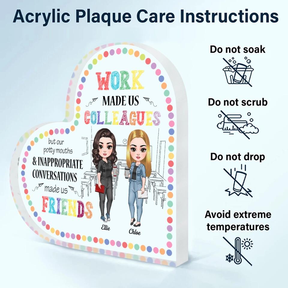 Personalized Heart-shaped Acrylic Plaque - Gift For Teacher - Work Made Us Colleagues ARND018