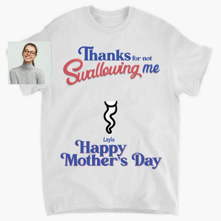 Personalized T-shirt - Gift For Mom - Thanks For Not Swallowing Us ARND014 AGCPD030