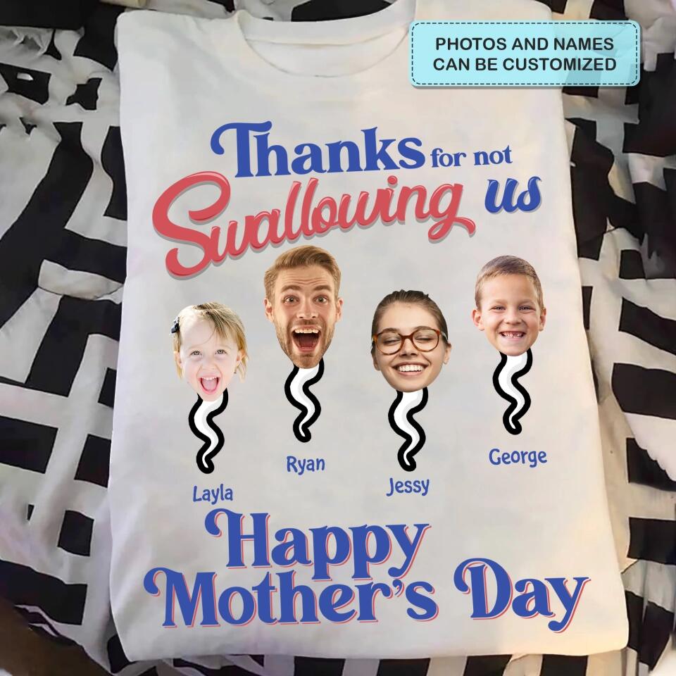 Personalized T-shirt - Gift For Mom - Thanks For Not Swallowing Us ARND014 AGCPD030