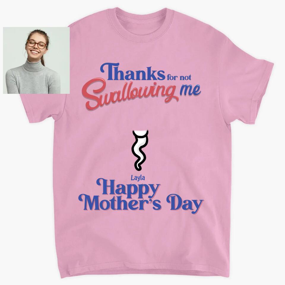 Personalized T-shirt - Gift For Mom - Thanks For Not Swallowing Us ARND014 AGCPD030