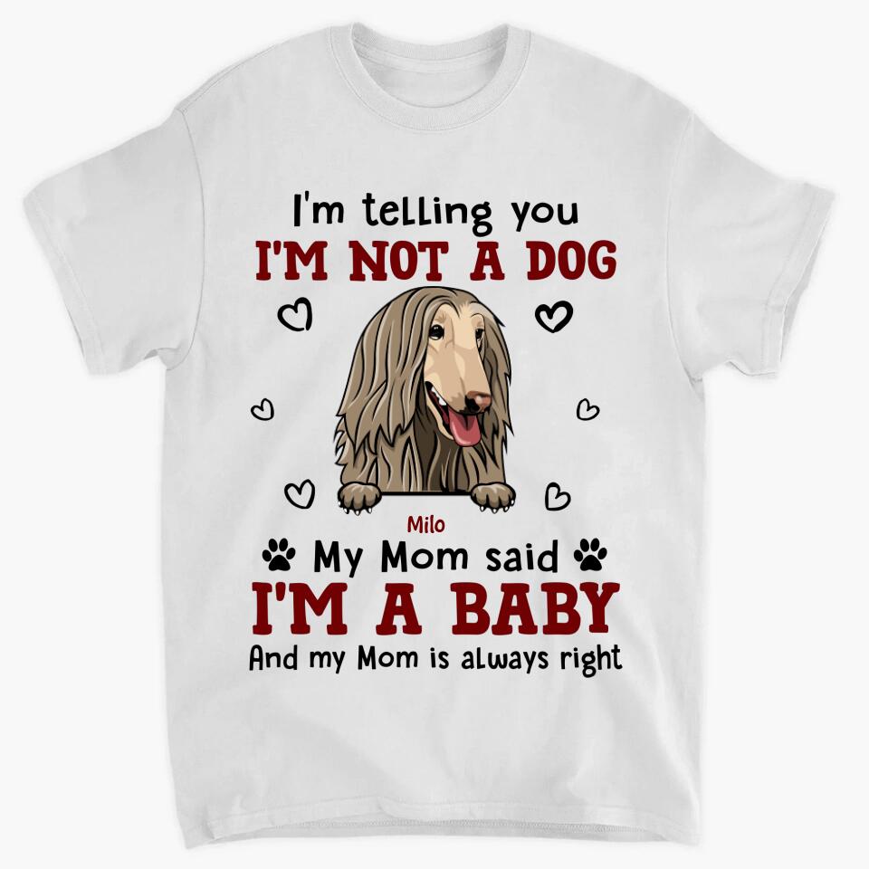 Personalized T-shirt - Gift For Dog Lover - I'm A Baby ARND036