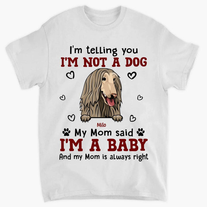 Personalized T-shirt - Gift For Dog Lover - I'm A Baby ARND036