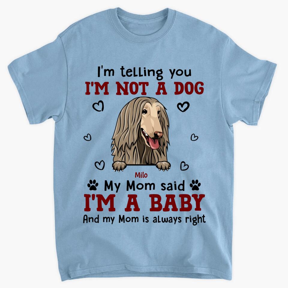 Personalized T-shirt - Gift For Dog Lover - I'm A Baby ARND036