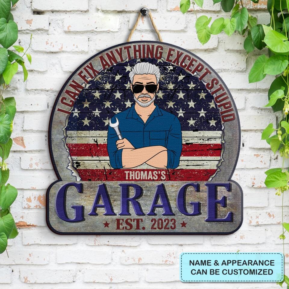 Personalized Door Sign - Father's Day Gift For Dad, Grandpa, Uncle - I Can Fix Anything Except Stupid ARND005