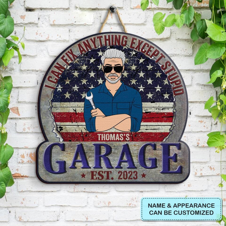 Personalized Door Sign - Father's Day Gift For Dad, Grandpa, Uncle - I Can Fix Anything Except Stupid ARND005