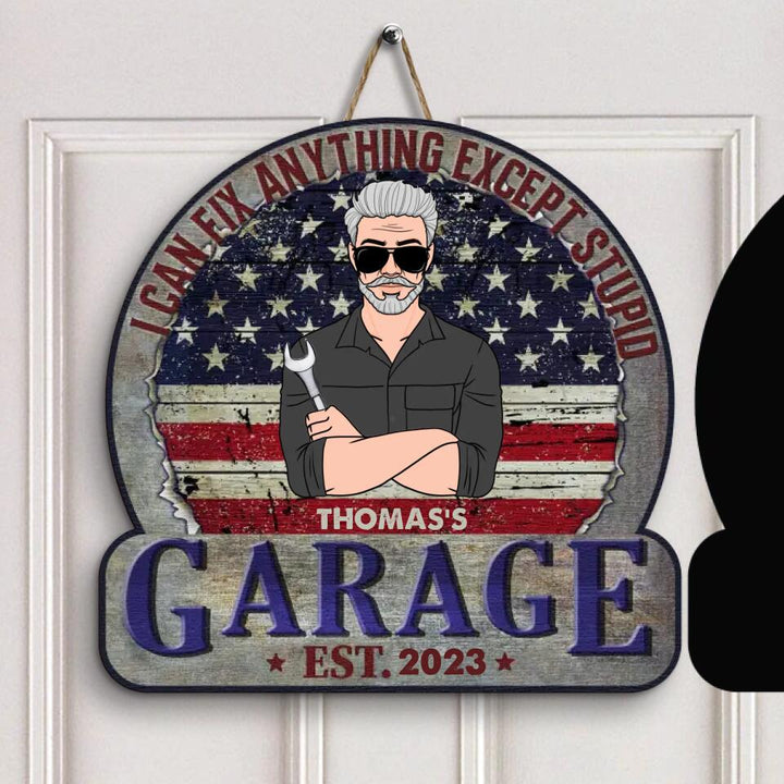 Personalized Door Sign - Father's Day Gift For Dad, Grandpa, Uncle - I Can Fix Anything Except Stupid ARND005