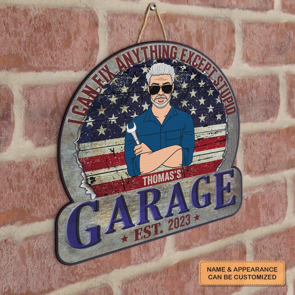 Personalized Door Sign - Father's Day Gift For Dad, Grandpa, Uncle - I Can Fix Anything Except Stupid ARND005