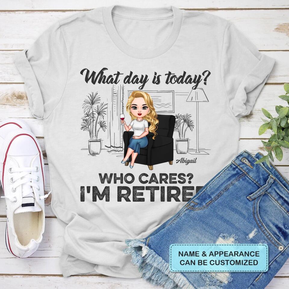 Personalized T-shirt - Birthday Gift, Retirement Gift For Mom, Grandma, Teacher, Nurse - What Day Is Today ARND018