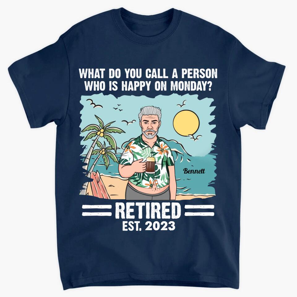 Personalized T-shirt - Father's Day Gift For Dad, Grandpa - Who Is Happy On Monday? ARND005