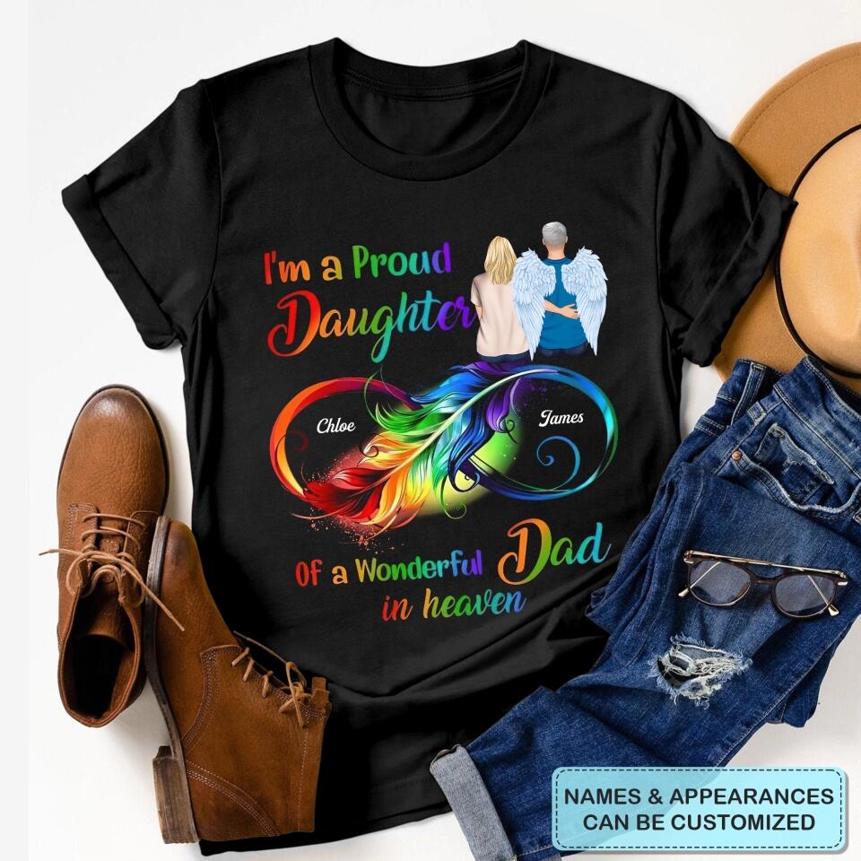 Personalized T-shirt - Memorial Gift For Family Members, Mom, Dad, Sisters, Brothers - I'm A Proud Daughter Of A Wonderful Dad In Heaven ARND0014