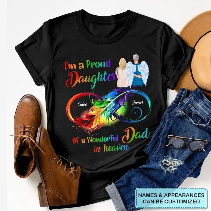 Personalized T-shirt - Memorial Gift For Family Members, Mom, Dad, Sisters, Brothers - I'm A Proud Daughter Of A Wonderful Dad In Heaven ARND0014