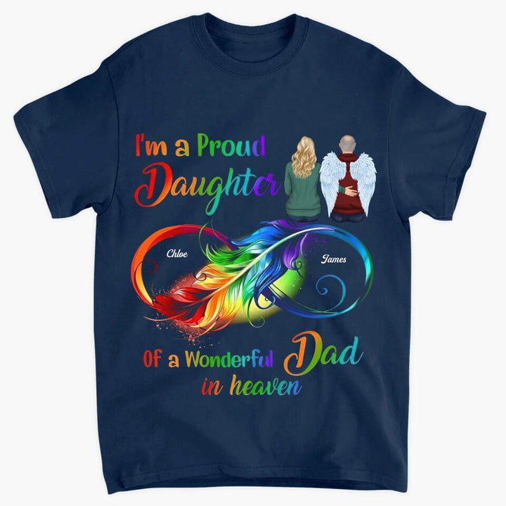 Personalized T-shirt - Memorial Gift For Family Members, Mom, Dad, Sisters, Brothers - I'm A Proud Daughter Of A Wonderful Dad In Heaven ARND0014