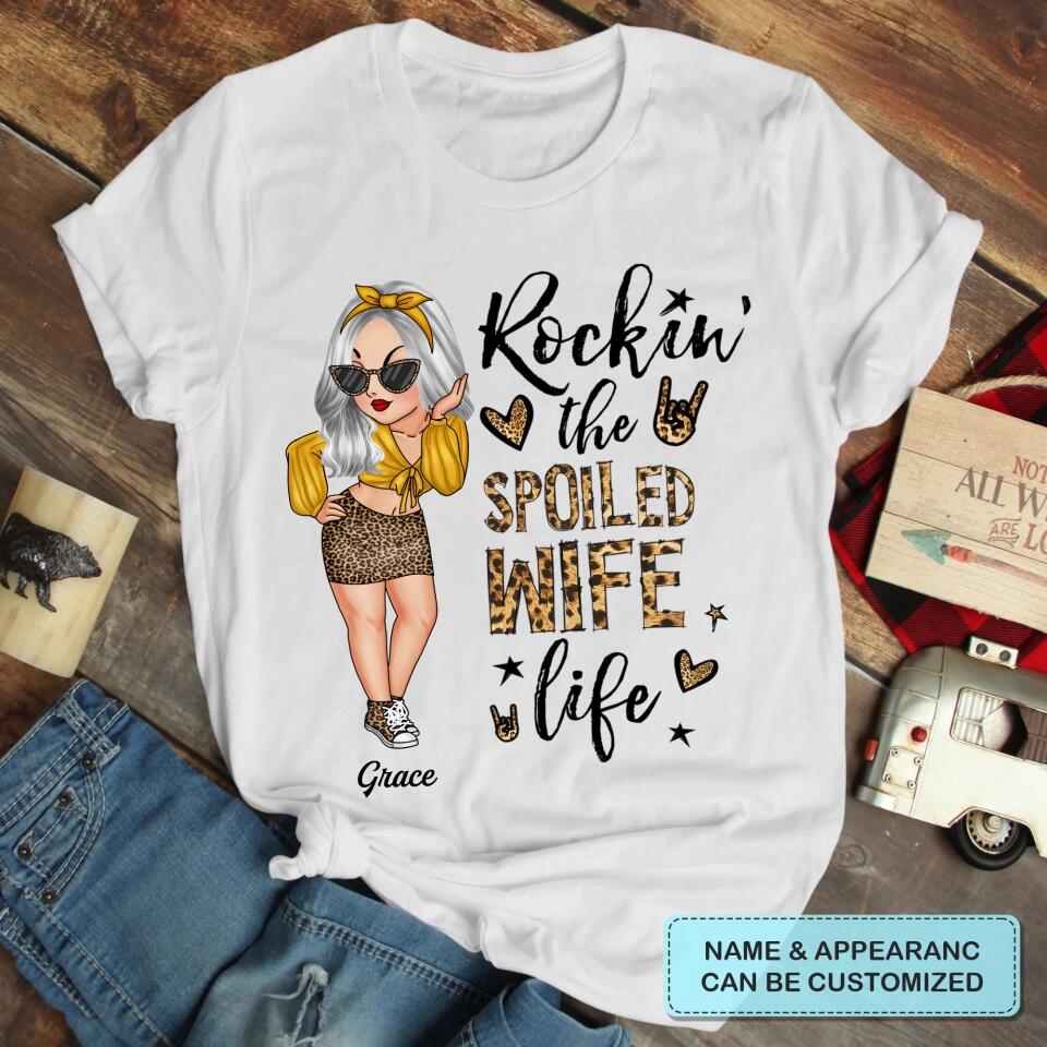 Personalized T-shirt - Birthday Gift For Wife - Rockin' The Spoiled Wife Life ARND005