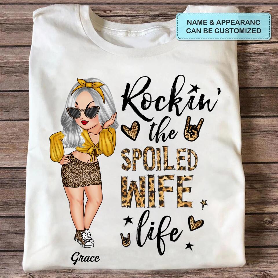 Personalized T-shirt - Birthday Gift For Wife - Rockin' The Spoiled Wife Life ARND005