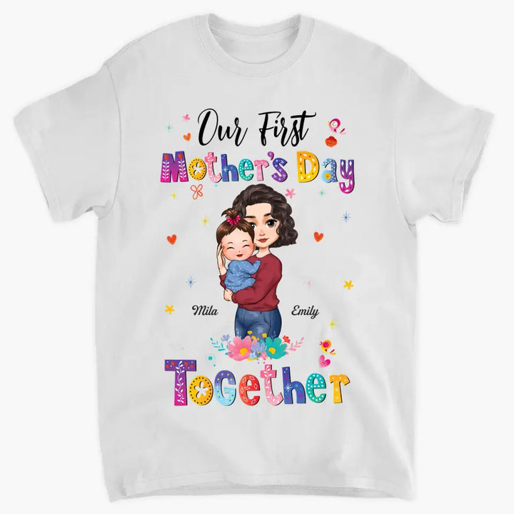 Personalized T-shirt - Mother's Day Gift For Mom - Our First Mother Day Together ARND005