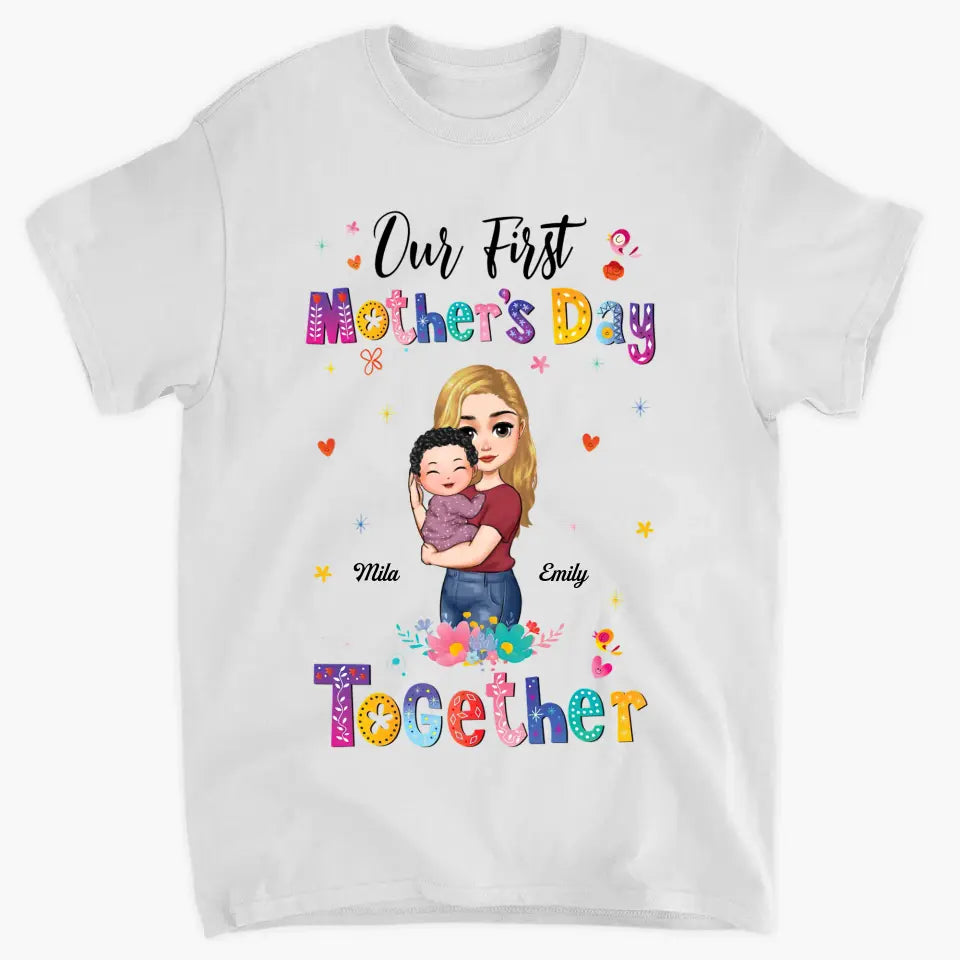 Personalized T-shirt - Mother's Day Gift For Mom - Our First Mother Day Together ARND005