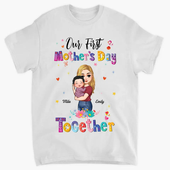 Personalized T-shirt - Mother's Day Gift For Mom - Our First Mother Day Together ARND005