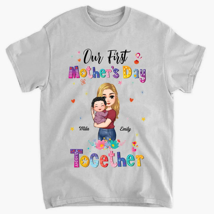 Personalized T-shirt - Mother's Day Gift For Mom - Our First Mother Day Together ARND005