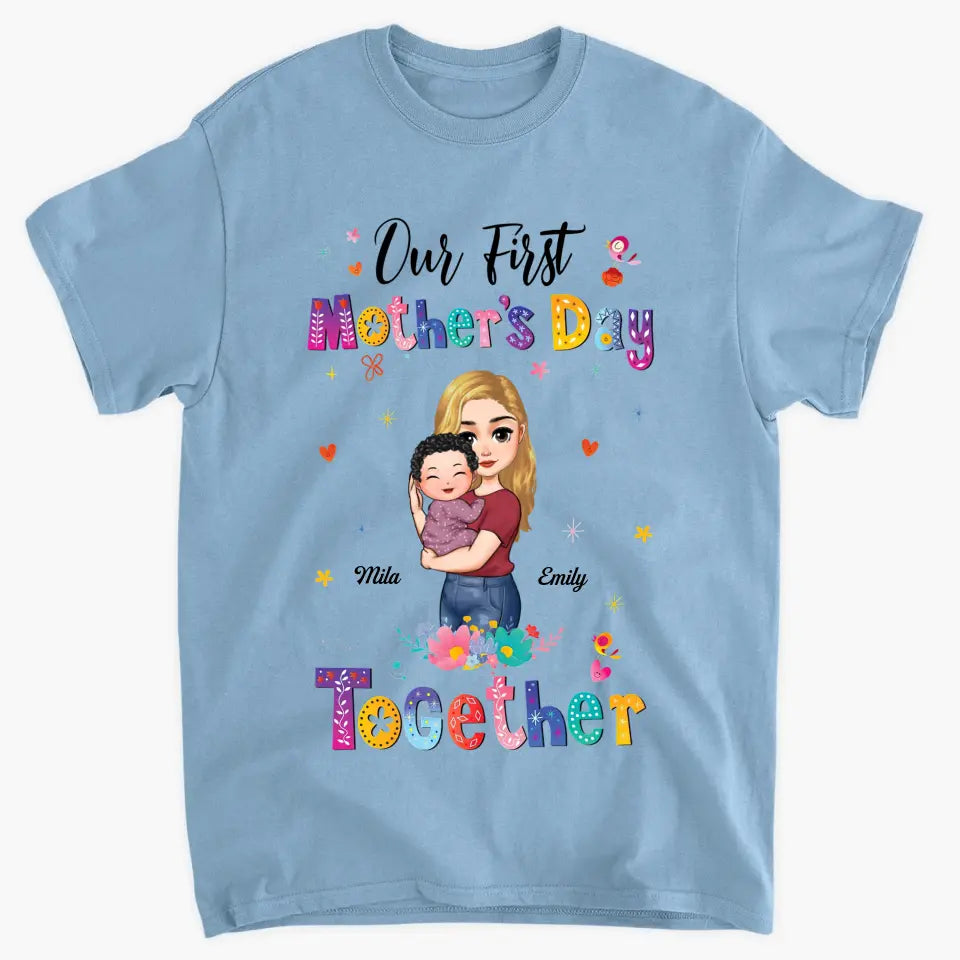 Personalized T-shirt - Mother's Day Gift For Mom - Our First Mother Day Together ARND005