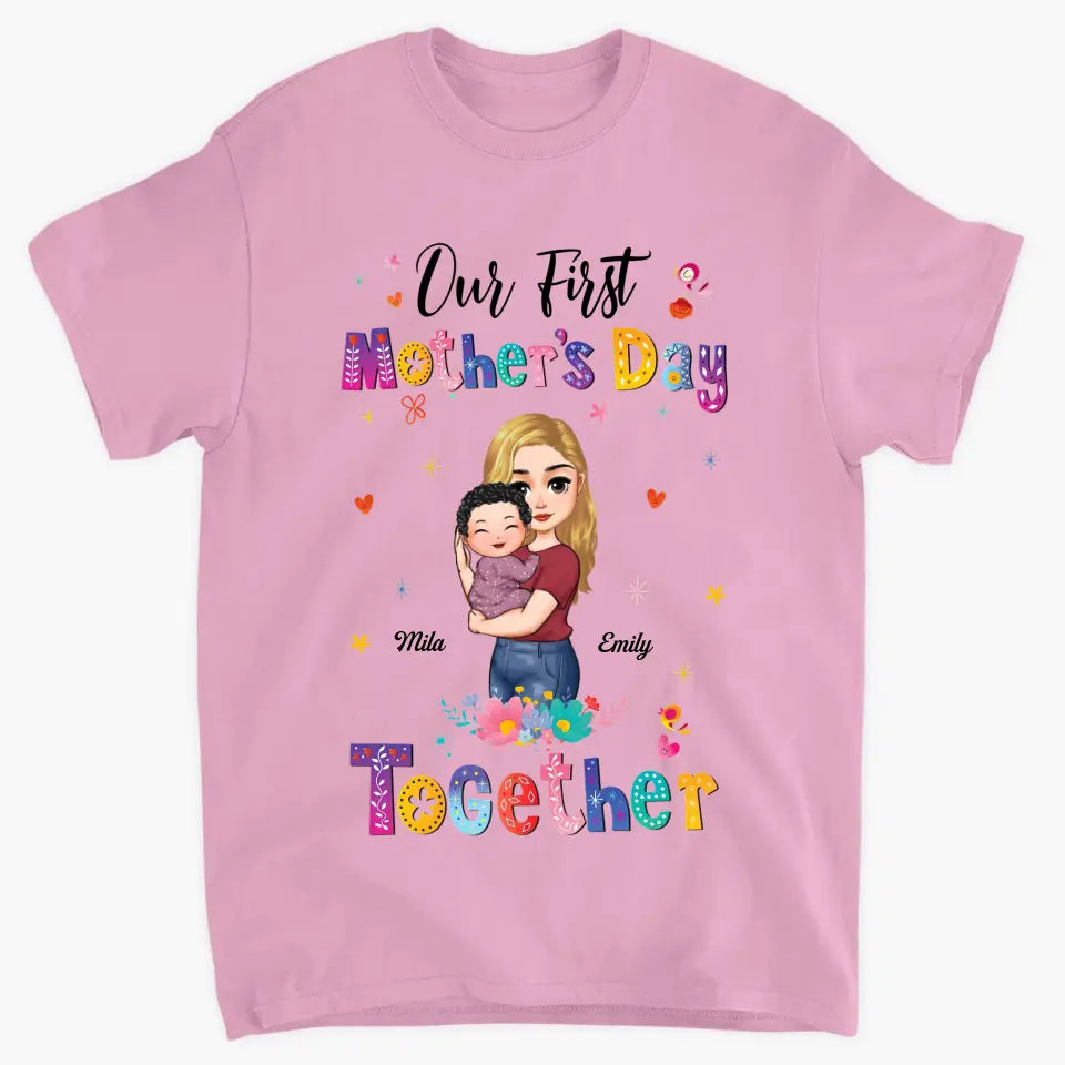 Personalized T-shirt - Mother's Day Gift For Mom - Our First Mother Day Together ARND005