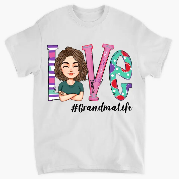 Personalized T-shirt - Mother's Day Gift For Mom, Grandma, - Love Grandma Life ARND018