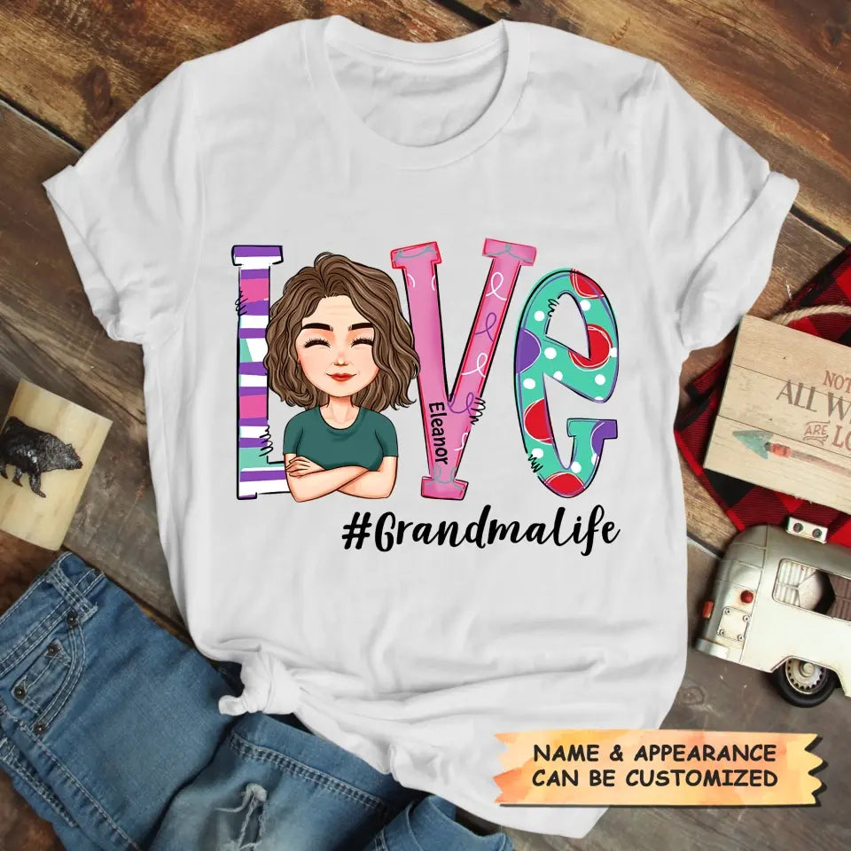 Personalized T-shirt - Mother's Day Gift For Mom, Grandma, - Love Grandma Life ARND018