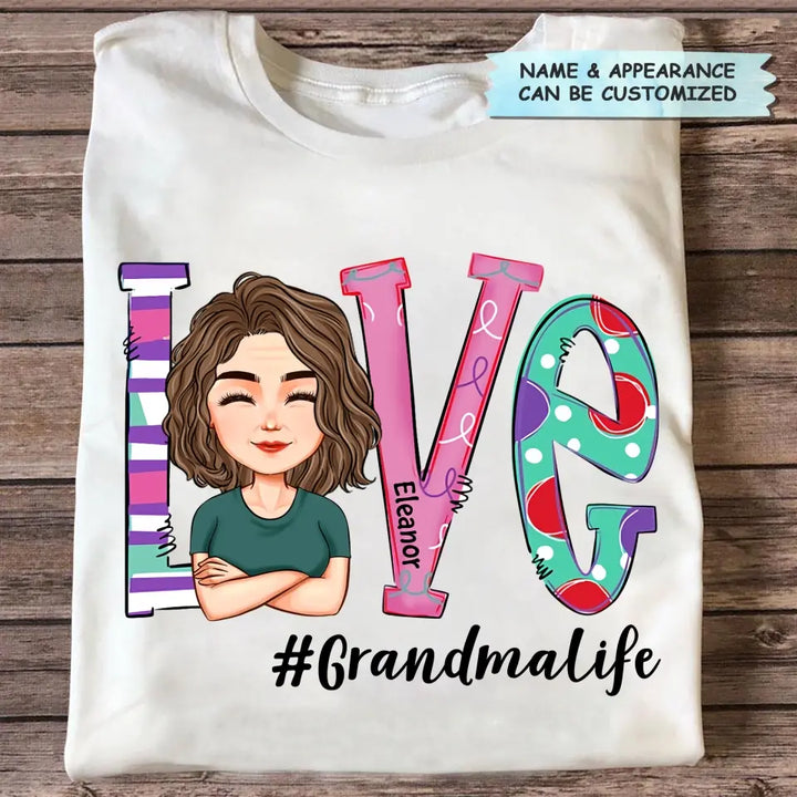 Personalized T-shirt - Mother's Day Gift For Mom, Grandma, - Love Grandma Life ARND018