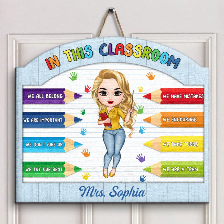 Personalized Door Sign - Birthday, Teacher's Day Gift For Teacher - In This Classroom ARND018