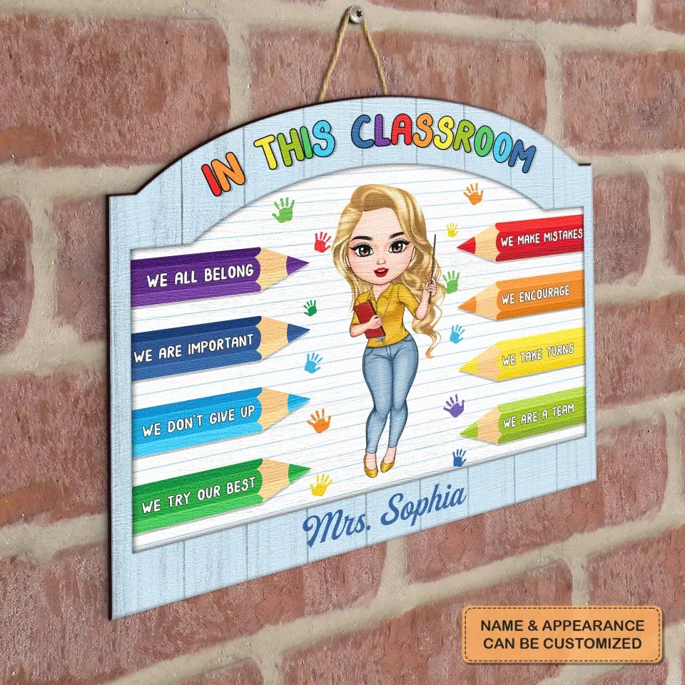 Personalized Door Sign - Birthday, Teacher's Day Gift For Teacher - In This Classroom ARND018