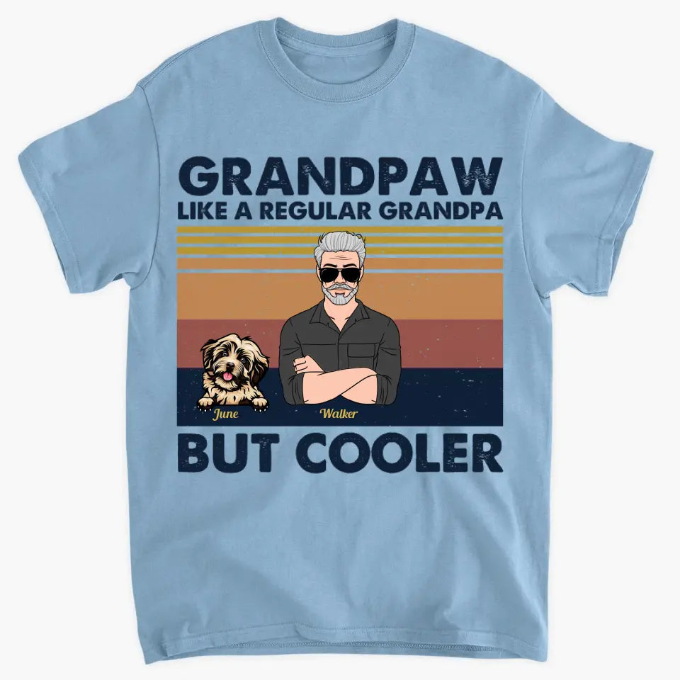 Personalized T-shirt - Father's Day Gift For Dad, Grandpa - Grandpaw Like A Regular Grandpa But Cooler ARND018